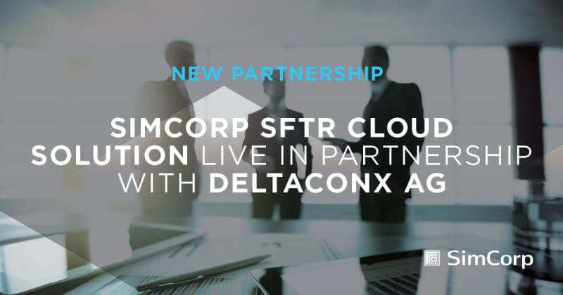 SimCorp SFTR cloud solution live in partnership with deltaconX AG - SimCorp